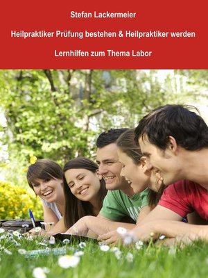 cover image of Heilpraktiker Prüfung bestehen und Heilpraktiker werden (Lernhilfen Labor)
